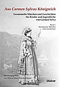 Aus Carmen Sylvas Königreich - Gesammelte Märchen und Geschichten für Kinder und Jugendliche I