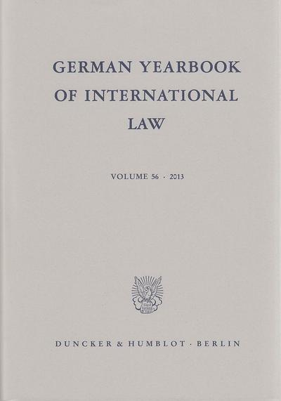 German Yearbook of International Law / Jahrbuch für Internationales Recht. Vol. 56 (2013)