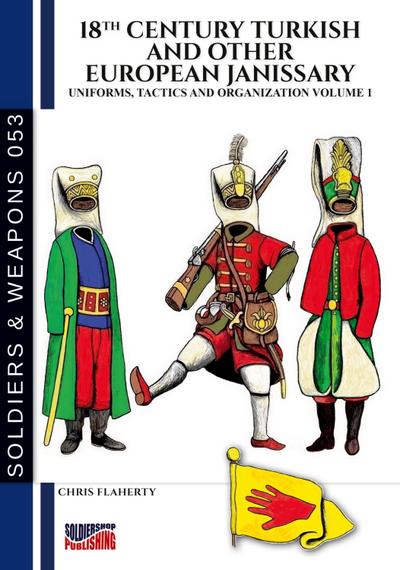 18th Century Turkish and other European Janissary - Vol. 1