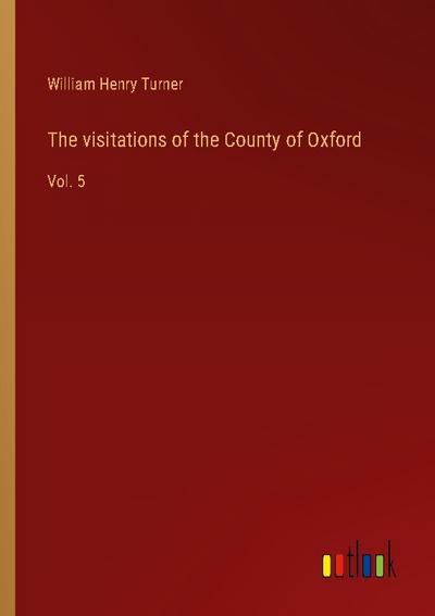 The visitations of the County of Oxford