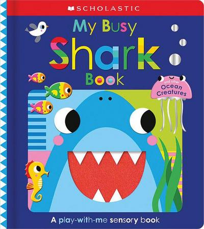 My Busy Shark Book and Other Ocean Creatures: Scholastic Early Learners