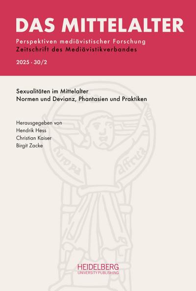 Das Mittelalter. Perspektiven mediävistischer Forschung : Zeitschrift... / 2025,                Band 30, Heft 2