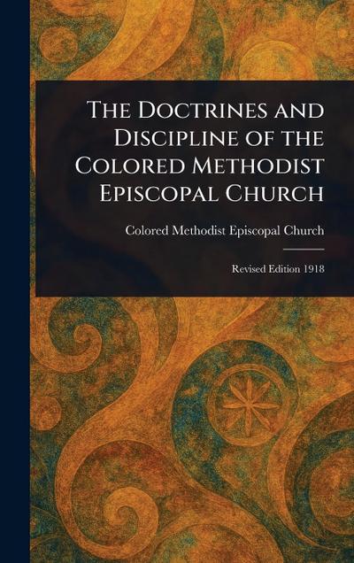 The Doctrines and Discipline of the Colored Methodist Episcopal Church