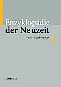 Enzyklopädie der Neuzeit: Band 4: Friede?Gutsherrschaft (Enzyklopadie Der Neuzeit, Band 4)