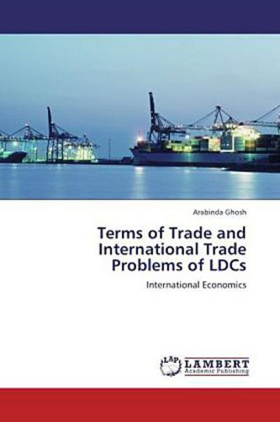 Terms of Trade and International Trade Problems of LDCs