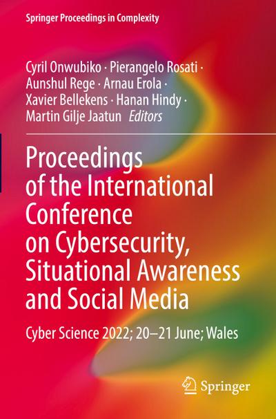 Proceedings of the International Conference on Cybersecurity, Situational Awareness and Social Media