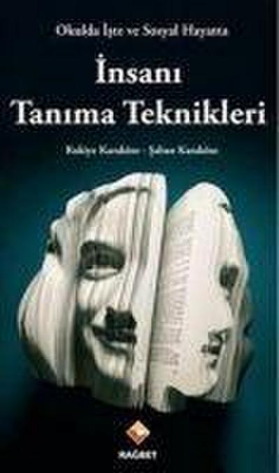 Okulda Iste ve Sosyal Hayatta Insani Tanima Teknikleri