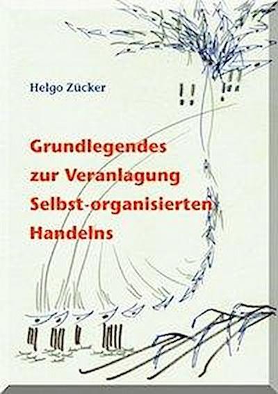 Zücker, H: Grundlegendes zur Veranlagung Selbst-organisierte