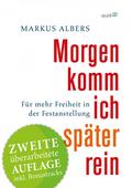 Morgen komm ich später rein - Für mehr Freiheit in der Festanstellung