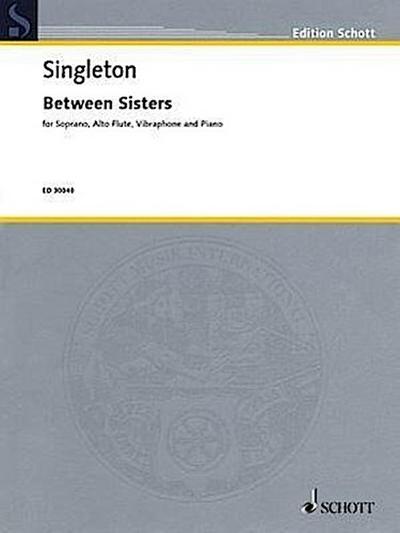 Between Sisters: For Soprano, Flute, Vibraphone and Piano
