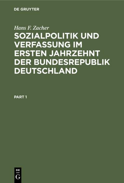 Sozialpolitik und Verfassung im ersten Jahrzehnt der Bundesrepublik Deutschland