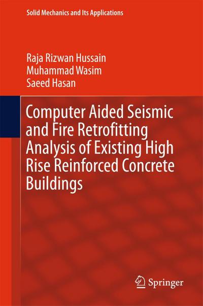 Computer Aided Seismic and Fire Retrofitting Analysis of Existing High Rise Reinforced Concrete Buildings