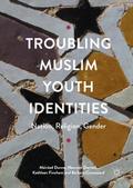 Troubling Muslim Youth Identities