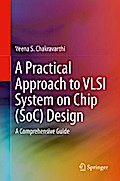 A Practical Approach to VLSI System on Chip (SoC) Design