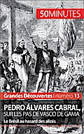Pedro Álvares Cabral, sur les pas de Vasco de Gama
