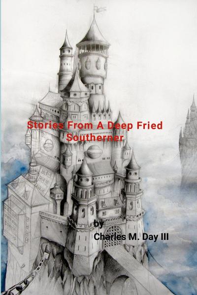STORIES OF A DEEP FRIED SOUTHERNER