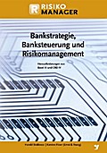 Bankstrategie, Banksteuerung und Risikomanagement