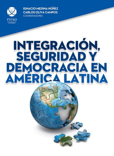 Integracio’n, seguridad y democracia en Ame’rica Latina