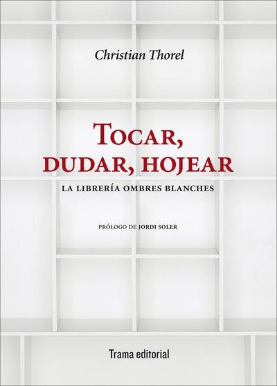 Tocar, dudar, hojear : la librería Ombres Blanches