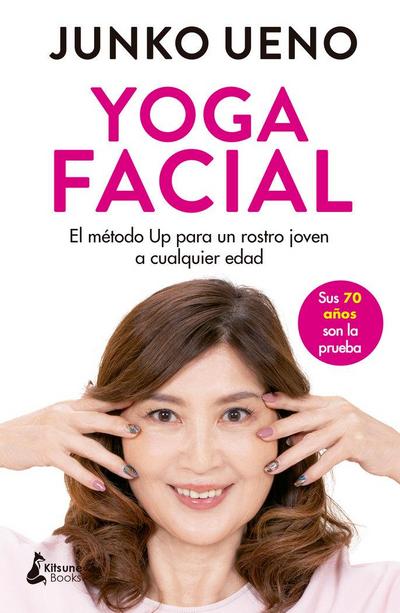 Yoga facial : el método Up para un rostro joven a cualquier edad