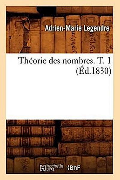 Théorie Des Nombres. T. 1 (Éd.1830)