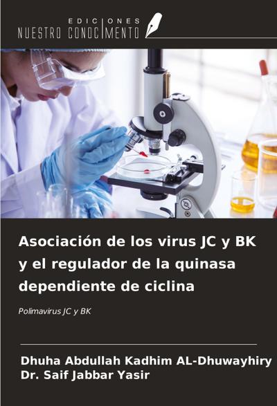 Asociación de los virus JC y BK y el regulador de la quinasa dependiente de ciclina