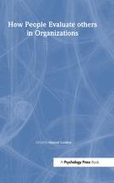 How People Evaluate Others in Organizations