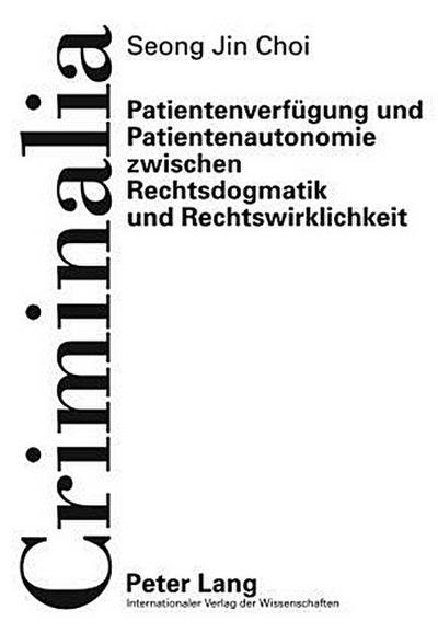 Patientenverfügung und Patientenautonomie zwischen Rechtsdogmatik und Rechtswirklichkeit
