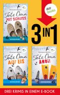 Tote Oma mit Schuss, Tote Oma auf Eis & Tote Oma Ahoi