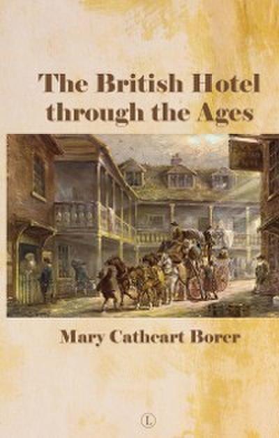 The British Hotel Through the Ages
