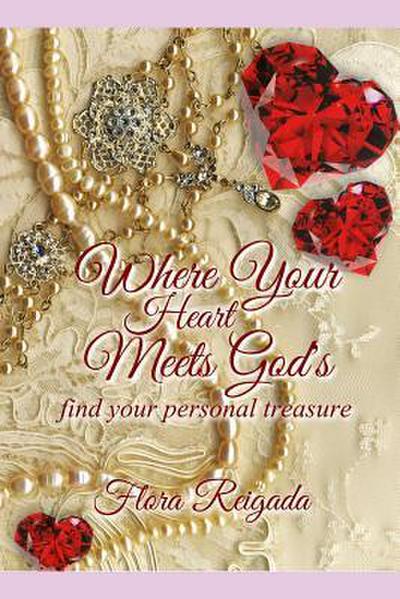 Where Your Heart Meets God’s: Find Your Personal Treasure