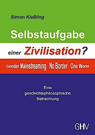 Selbstaufgabe einer Zivilisation?