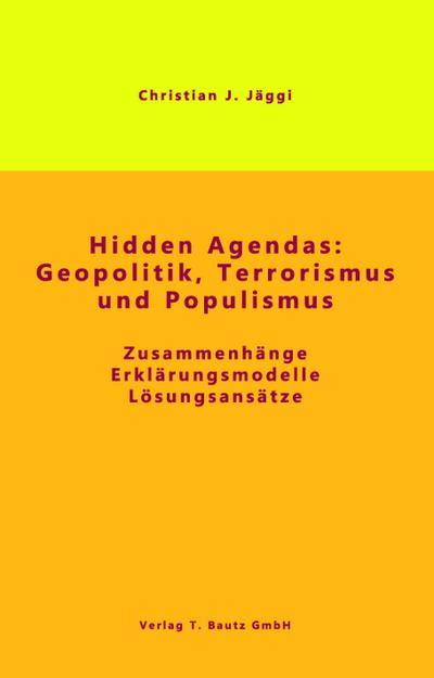Hidden Agendas: Geopolitik, Terrorismus und Populismus
