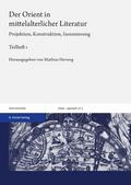 Der Orient in mittelalterlicher Literatur. Bd. 1