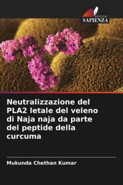 Neutralizzazione del PLA2 letale del veleno di Naja naja da parte del peptide della curcuma
