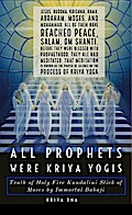 All Prophets were Kriya Yogis: Truth of Holy Fire Kundalini Stick of Moses by Immortal Babaji