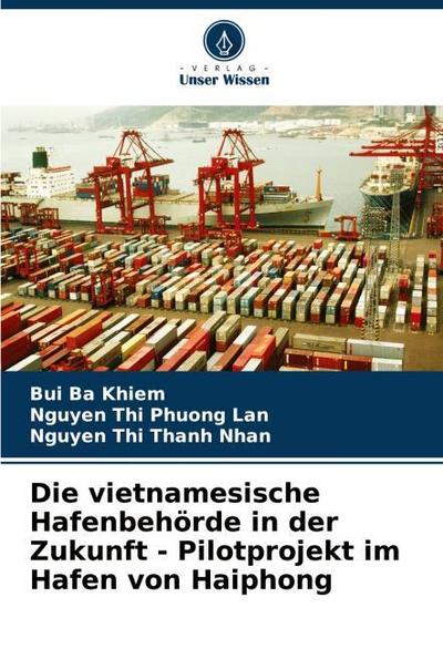 Die vietnamesische Hafenbehörde in der Zukunft - Pilotprojekt im Hafen von Haiphong