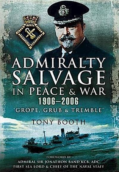 Admiralty Salvage in Peace and War 1906 - 2006