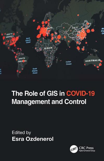 The Role of GIS in COVID-19 Management and Control