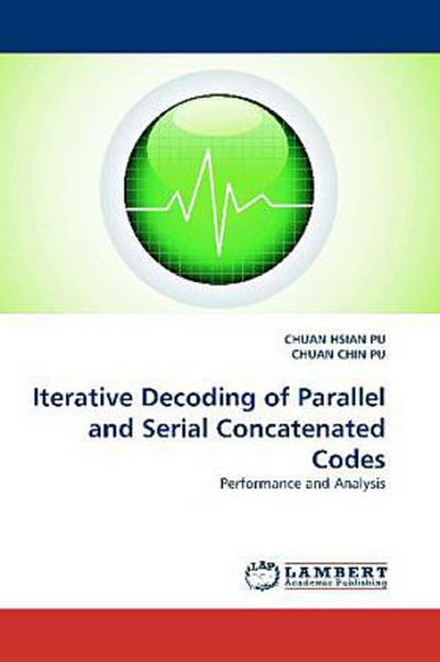 Iterative Decoding of Parallel and Serial Concatenated Codes