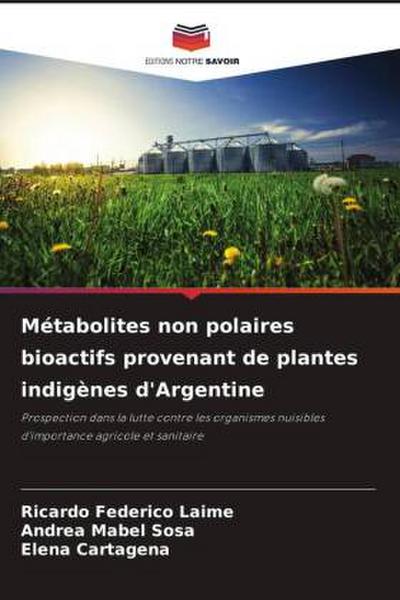 Métabolites non polaires bioactifs provenant de plantes indigènes d’Argentine