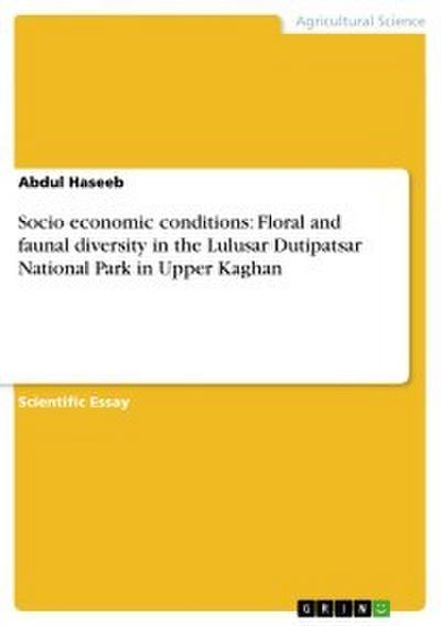 Socio economic conditions: Floral and faunal diversity in the Lulusar Dutipatsar National Park in Upper Kaghan