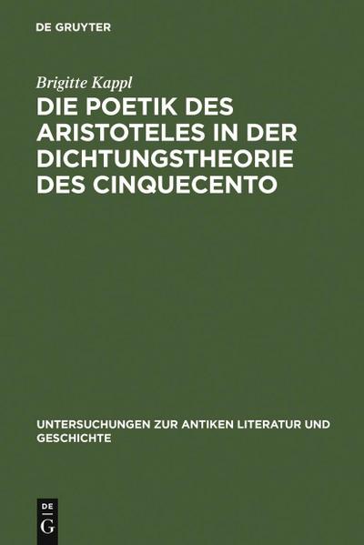 Die Poetik des Aristoteles in der Dichtungstheorie des Cinquecento
