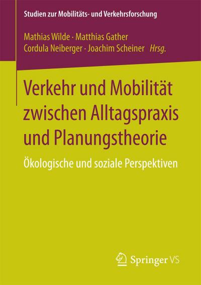 Verkehr und Mobilität zwischen Alltagspraxis und Planungstheorie