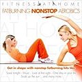 Fitness at Home - Fatburning Nonstop Aerobics
