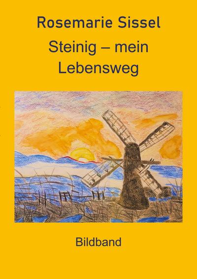Steinig - mein Lebensweg (Bildband)