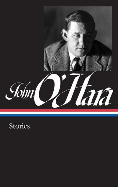 John O’Hara: Stories (Loa #282)