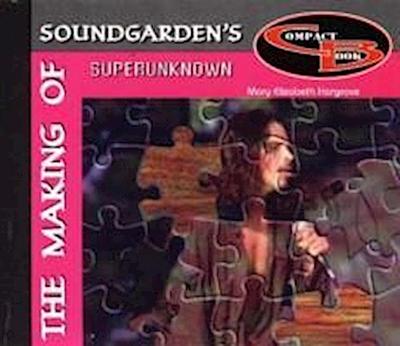 The Making of  "Soundgarden’s" Superunknown
