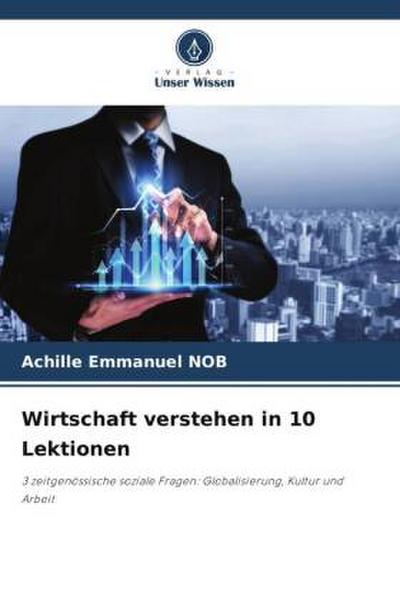 Wirtschaft verstehen in 10 Lektionen