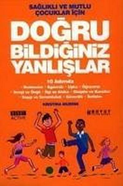 Saglikli ve Mutlu Cocuklar Icin Dogru Bildigimiz Yanlislar 10 Adimda